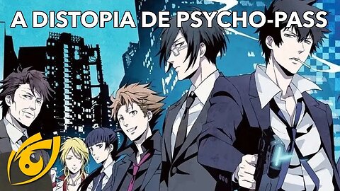 Psycho-Pass: A impossibilidade das distopias Orwellianas | Visão Libertária | ANCAPSU