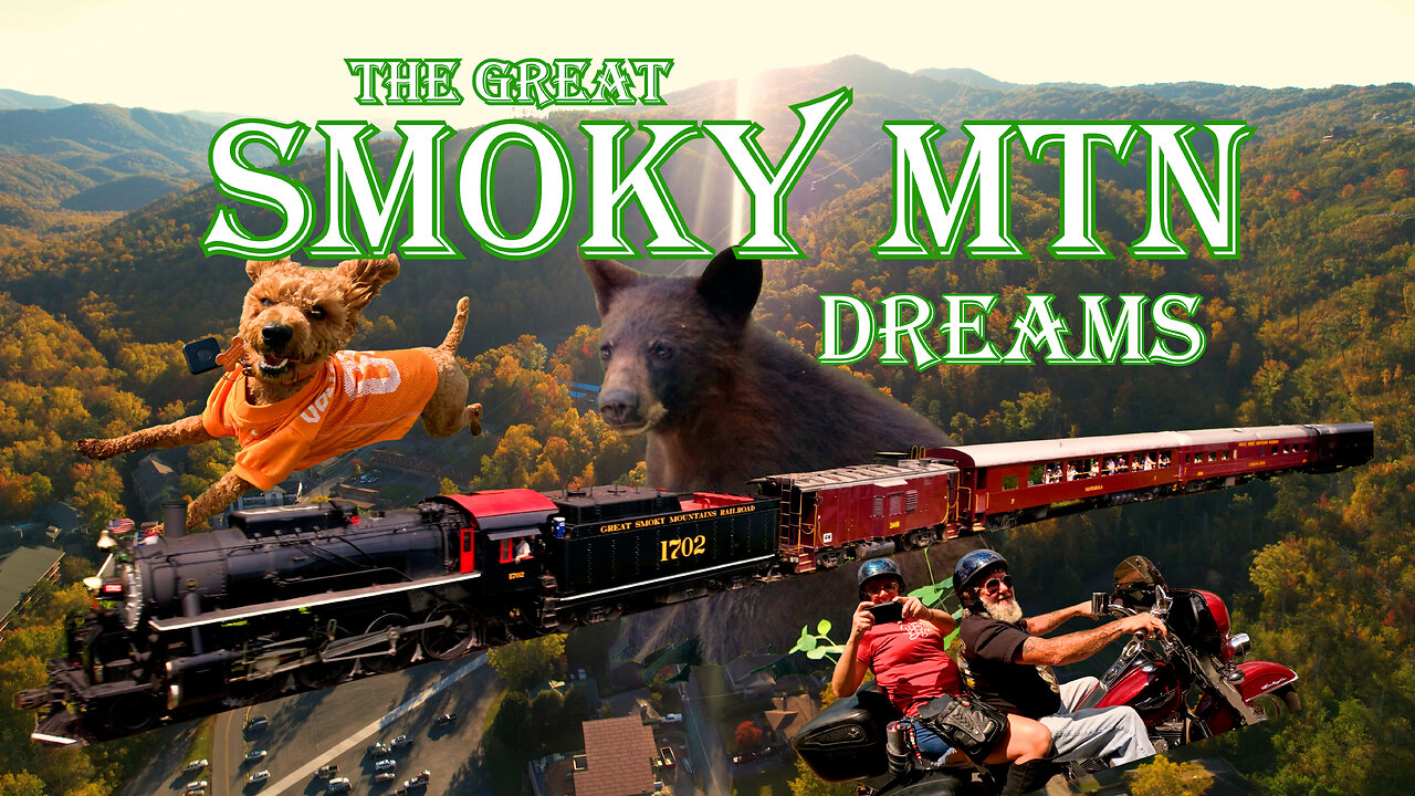 Smoky Mountain Dreams - Pigeon Forge, Cherokee, Bryson City, Gatlinburg & The National Park