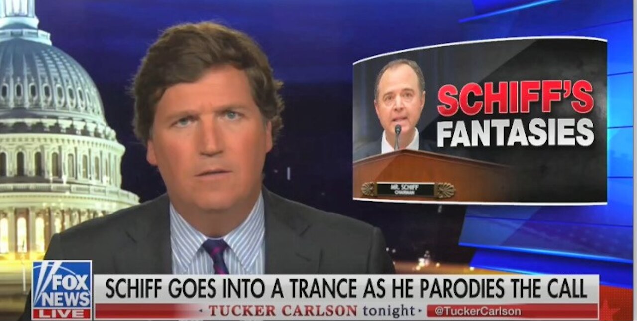 Tucker Carlson says 'mentally ill' Adam Schiff is fomenting 'administrative coup d’état'