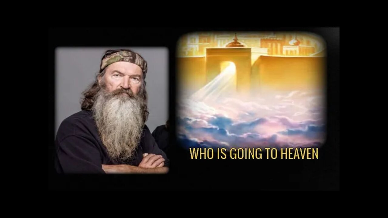 Phil Robertson Shares What It Takes to Get to Heaven
