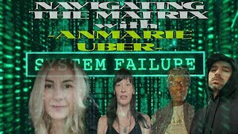 -Navigating The Matrix- with Anmarie Uber (Community Discussion)