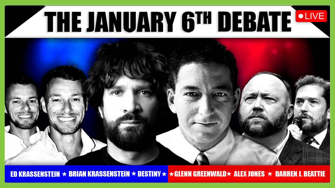 LIVE! The January 6th Debate (Alex Jones & Glenn Greenwald vs Destiny & Krassenstein Brothers)