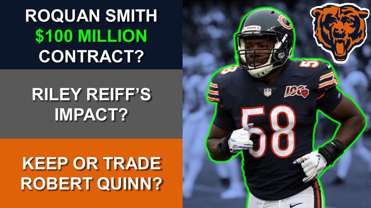 Chicago Bears Mailbag: Pay Roquan Smith $100 Million? Riley Reiff Playing LT or RT?