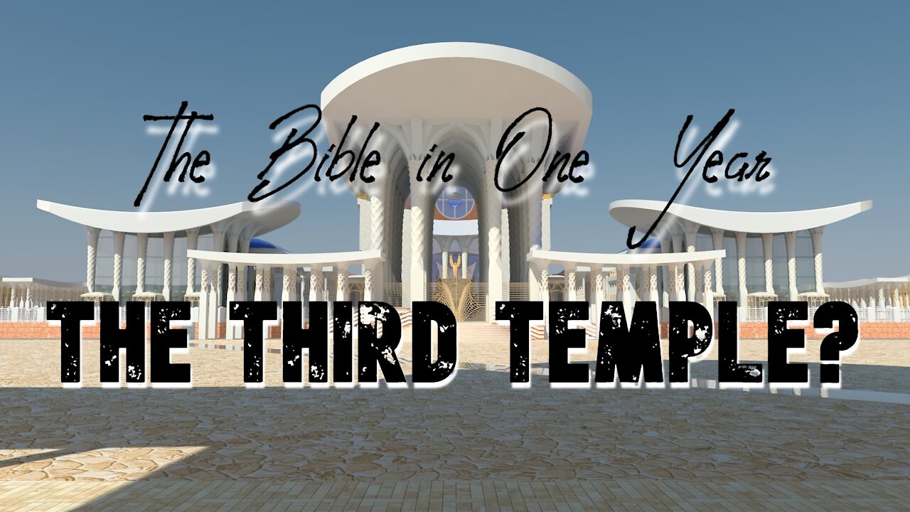 The Bible in One Year: Day 252 The Third Temple?