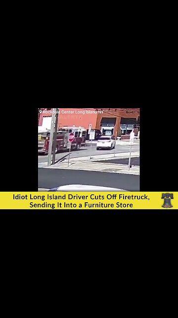 Idiot Long Island Driver Cuts Off Firetruck, Sending It Into a Furniture Store