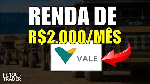 🔵 VALE3: GANHE R$2.000,00 POR MÊS INVESTINDO EM VALE (VALE3) | VALE A PENA INVESTIR EM VALE3?