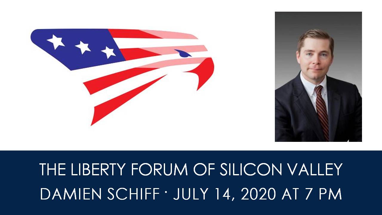 Damien Schiff ~ The Liberty Forum ~ 7-14-2020