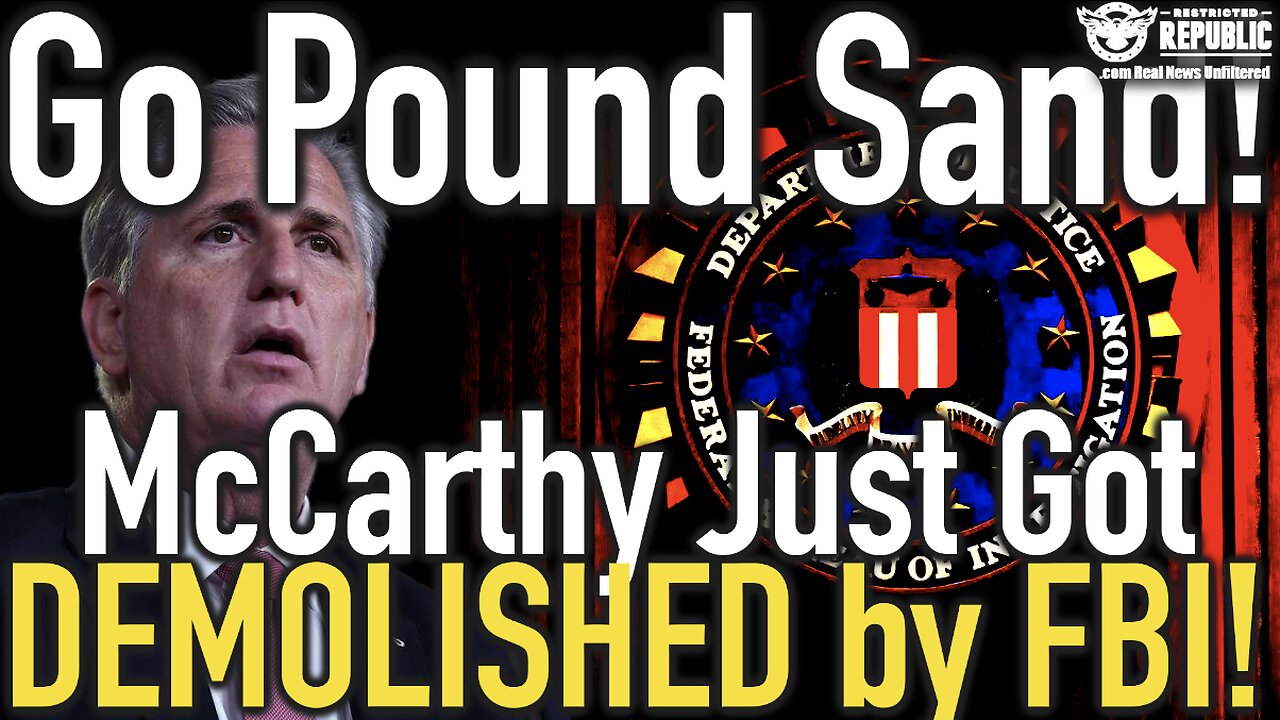 'Go Pound Sand'! McCarthy Just Got DEMOLISHED by the FBI!