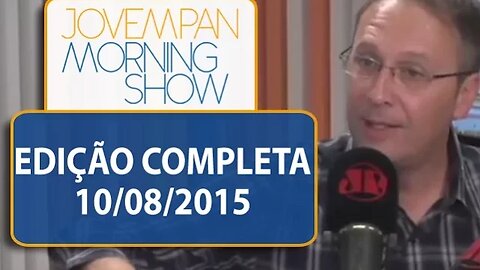 Morning Show - Edição Completa - 10/08/2015