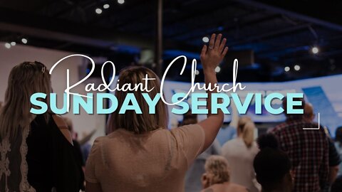 RADIANT CHURCH // SUNDAY SERVICE