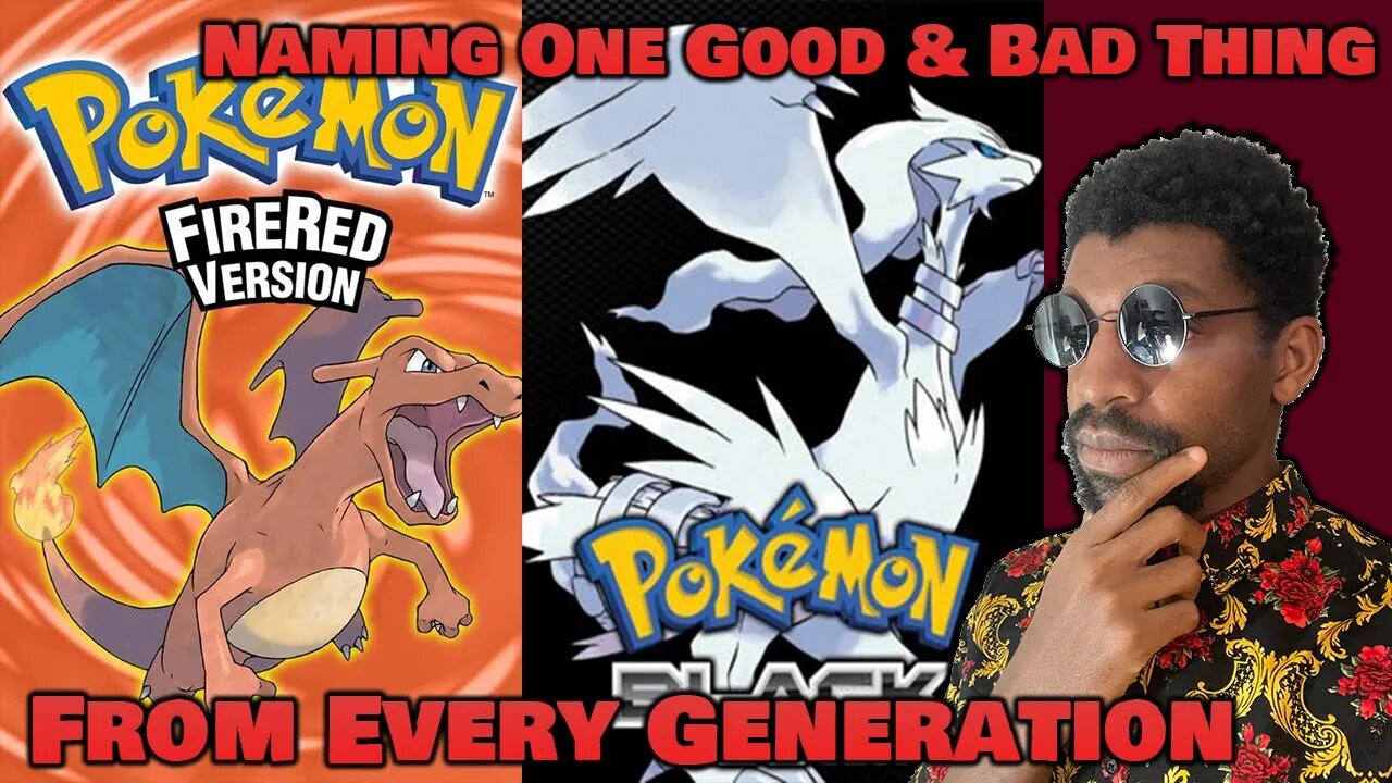 Naming One Good and One Bad Thing From Each Pokémon Generation