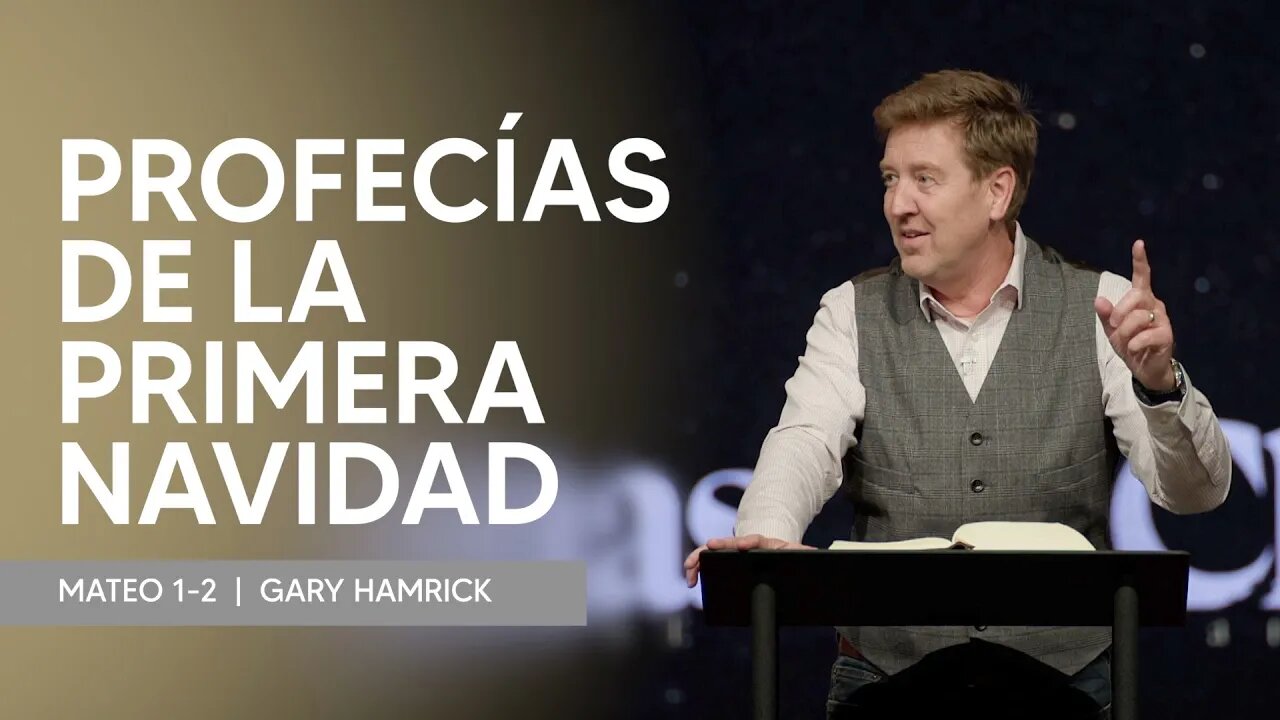 Profecías de la Primera Navidad | Mateo 1, 2 | Gary Hamrick