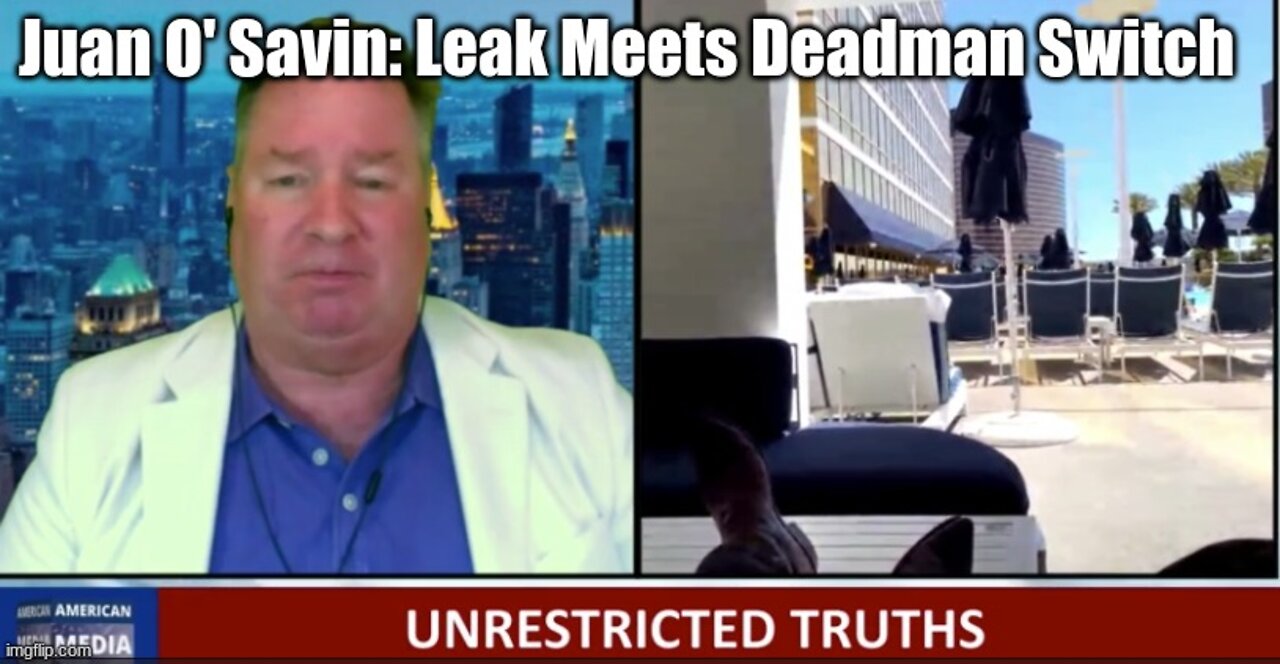 Juan O' Savin: Leak Meets Deadman Switch