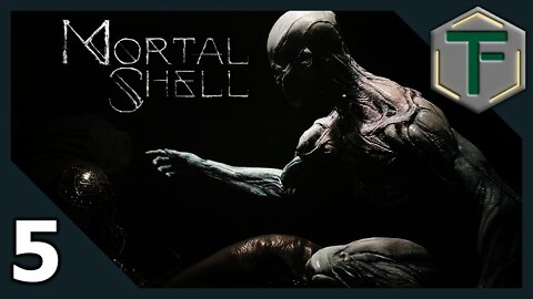 Mortal Shell - First Play ep5