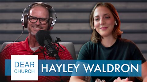 “A Conversation With Hayley Waldron” | Dear Church Ep. #115