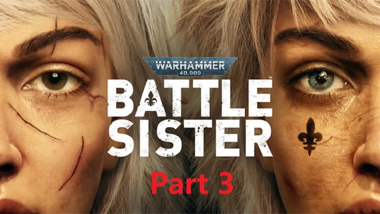 Warhammer 40k - Battle Sister Part 3