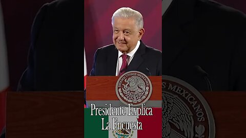 Presidente Amlo Explica La Encuesta