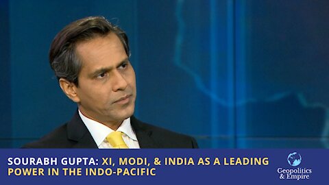 Sourabh Gupta: Xi, Modi, & India as a Leading Power in the Indo-Pacific