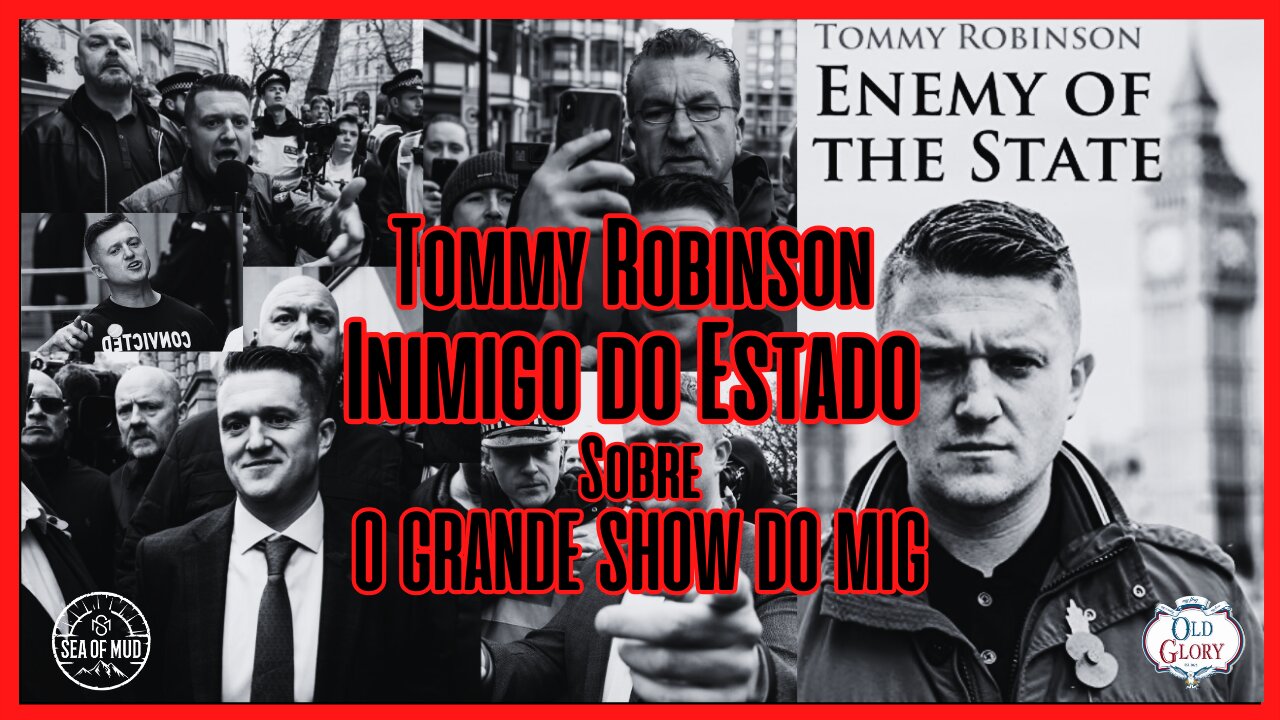 TOMMY ROBINSON INIMIGO DO ESTADO DO REINO UNIDO NO BIG MIG | EP172