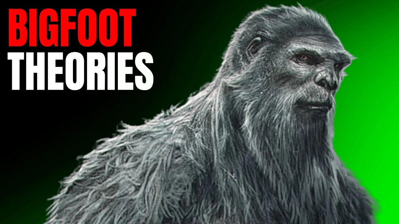 Bigfoot Theories