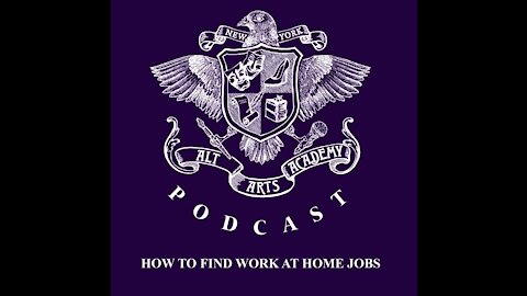 How to Find Work at Home Jobs | New York Alt Arts Academy Podcast (Episode 1)