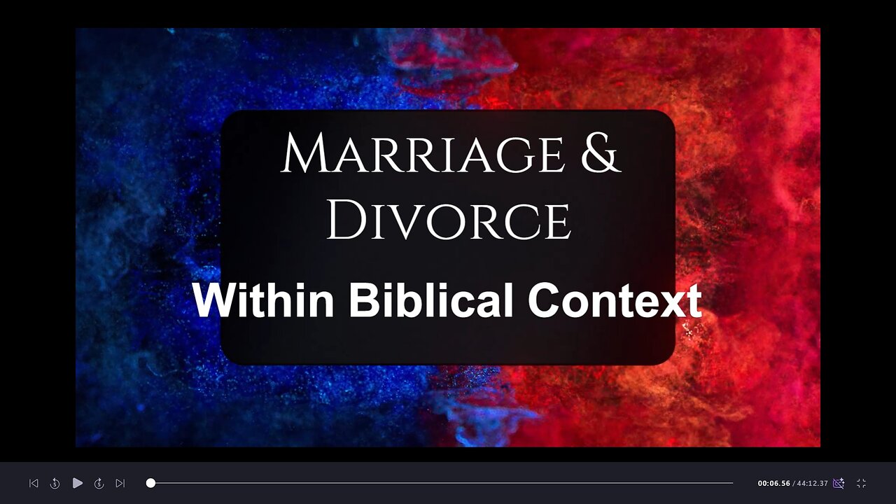 Marriage & Divorce in Biblical Context