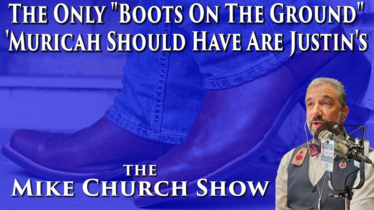 The Only 'Boots on the Ground' 'Muricah Should Have Are Justin's