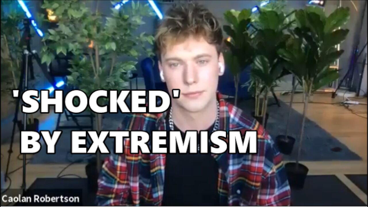 CAOLAN ROBERTSON - 'SHOCKED' BY EXTREMISM