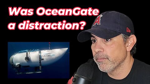 Was OceanGate a distraction? - Just Luke Show