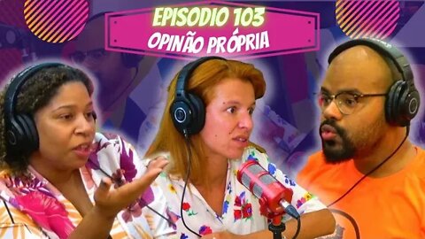 Idiossincrasia Africana EP.103 - Opinião Própria