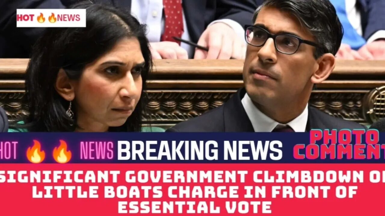 Significant government climbdown on little boats charge in front of essential vote