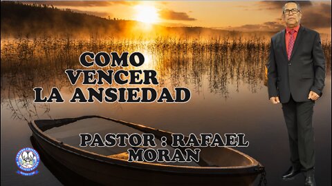 Como Vencer La Ansiedad || Pastor Rafael Moran
