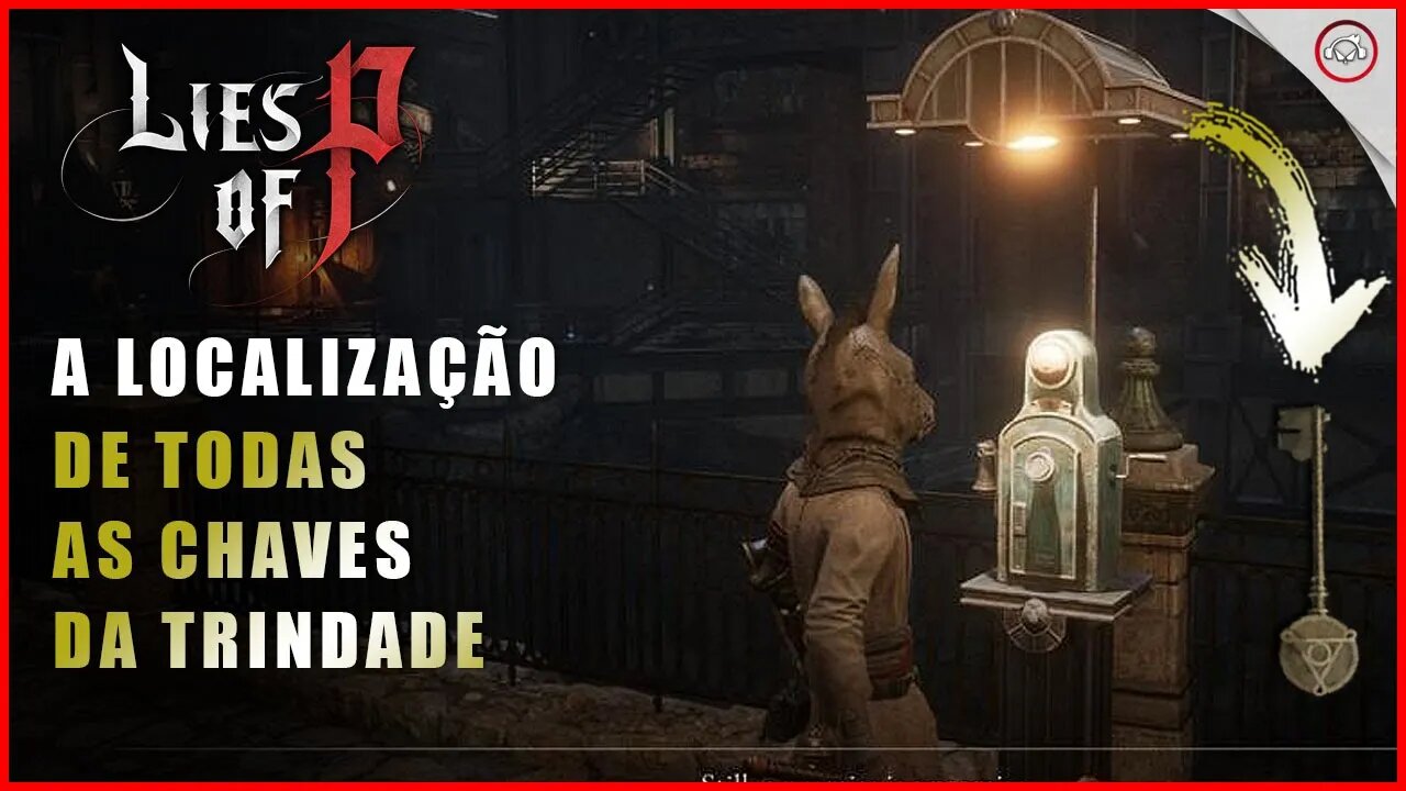 Lies Of P, A A localização de todas as chaves da Trindade | Super-Dica