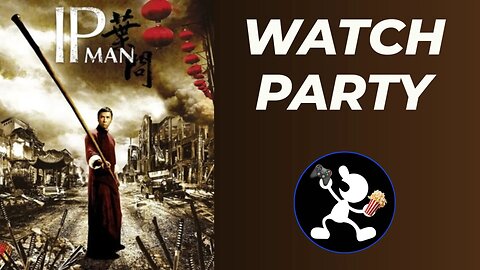 Ip Man (2008) | 🍿Watch Party🎬