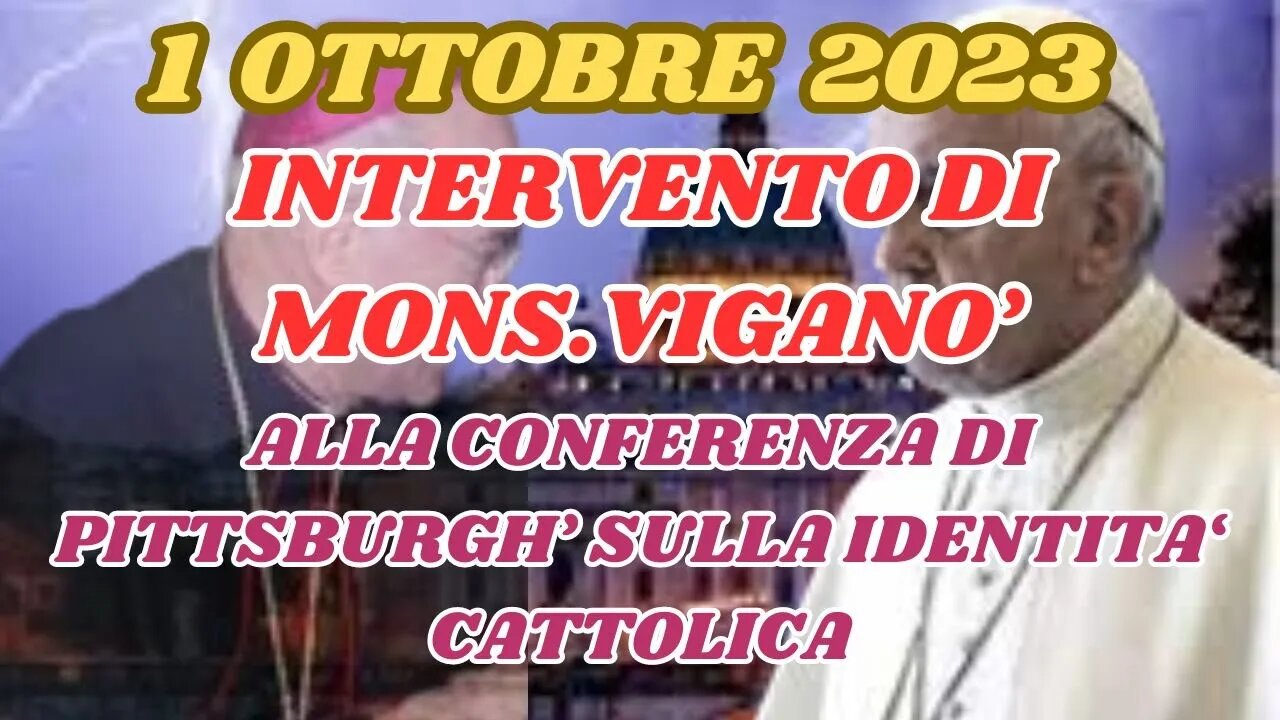 L'INTERVENTO DI MONSIGNOR VIGANO' ALLA CONFERENZA DI PITTSBURGH