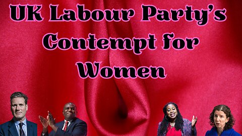 UK Labour Party's Contempt for Women