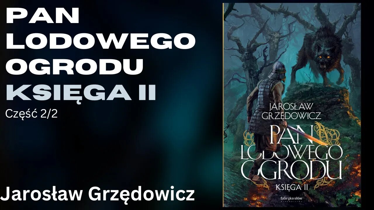 Pan Lodowego Ogrodu - księga II Część 2/2, Cykl: Pan Lodowego Ogrodu (tom 2) - Jarosław Grzędowicz