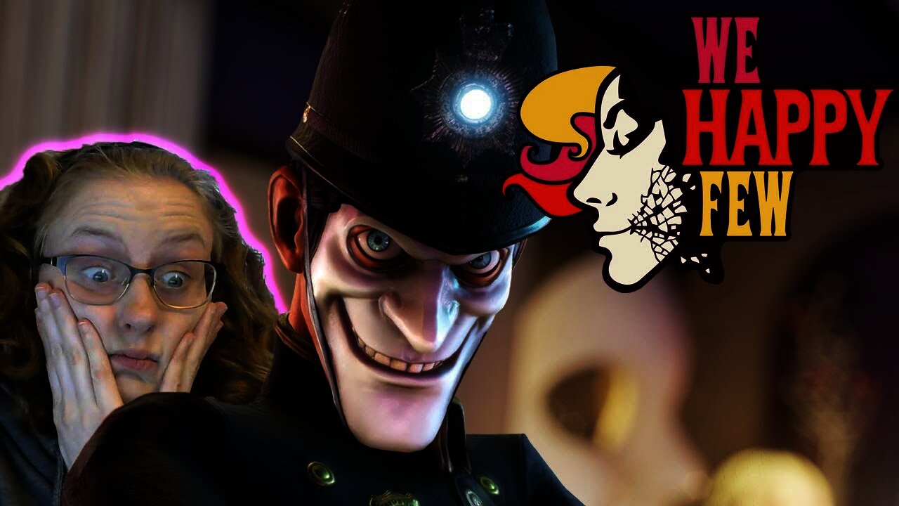 We Happy Few Part 6