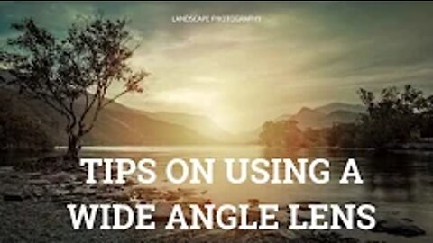 Tips On Using A Wide Angle Lens