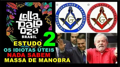 LOLLAPALOOZA BRASIL Estudo 2-TÀTICAS DA MAÇONARIA PRA MANIPULAR, CONTROLAR E ESCRAVIZAR A HUMANIDADE