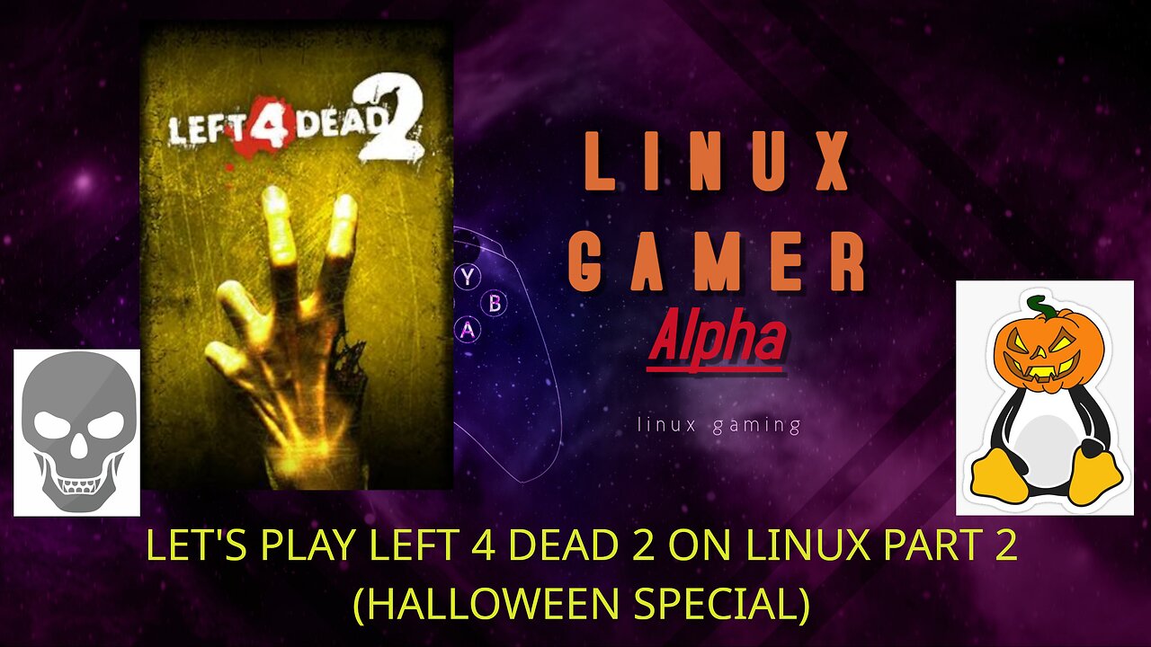 let's play left 4 dead 2 on linux part 2 (halloween special)