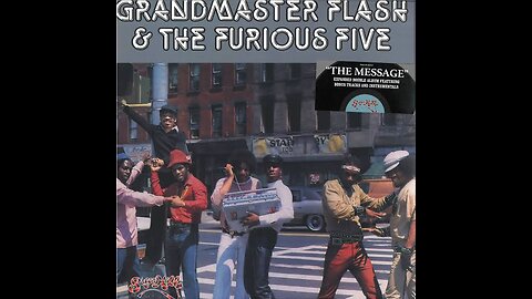 Grandmaster Flash & The Furious Five - The Message