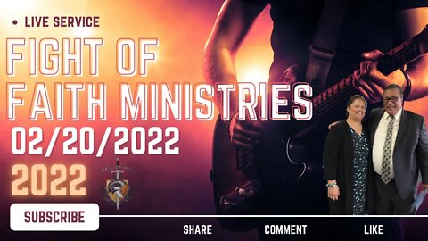 Fight of Faith Ministries 02/20/22