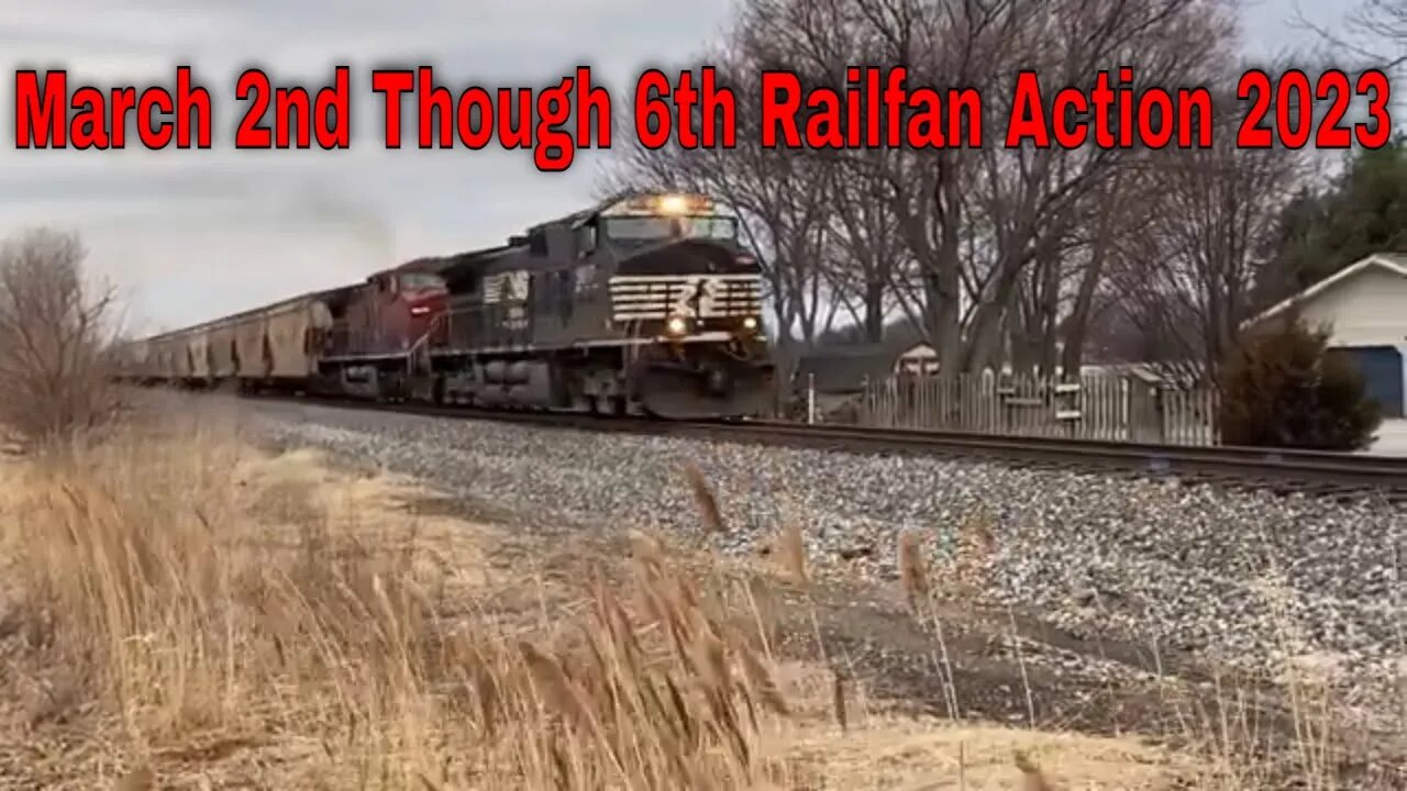 March 2nd Though 6th Railfan Action 2023