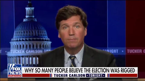 Tucker: Why so many people believe the 2020 election was rigged