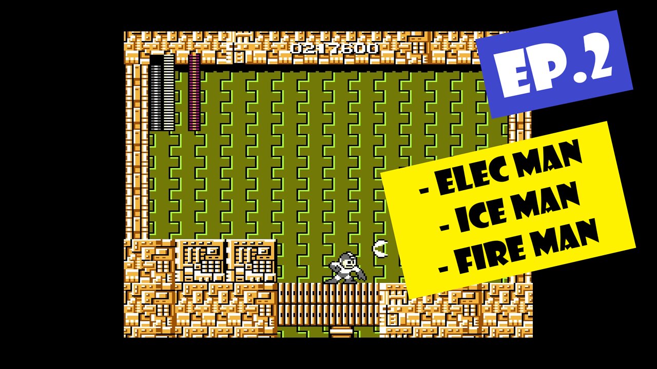 Ep.2 | Elec Man, Ice Man, Fire Man (Mega Man)