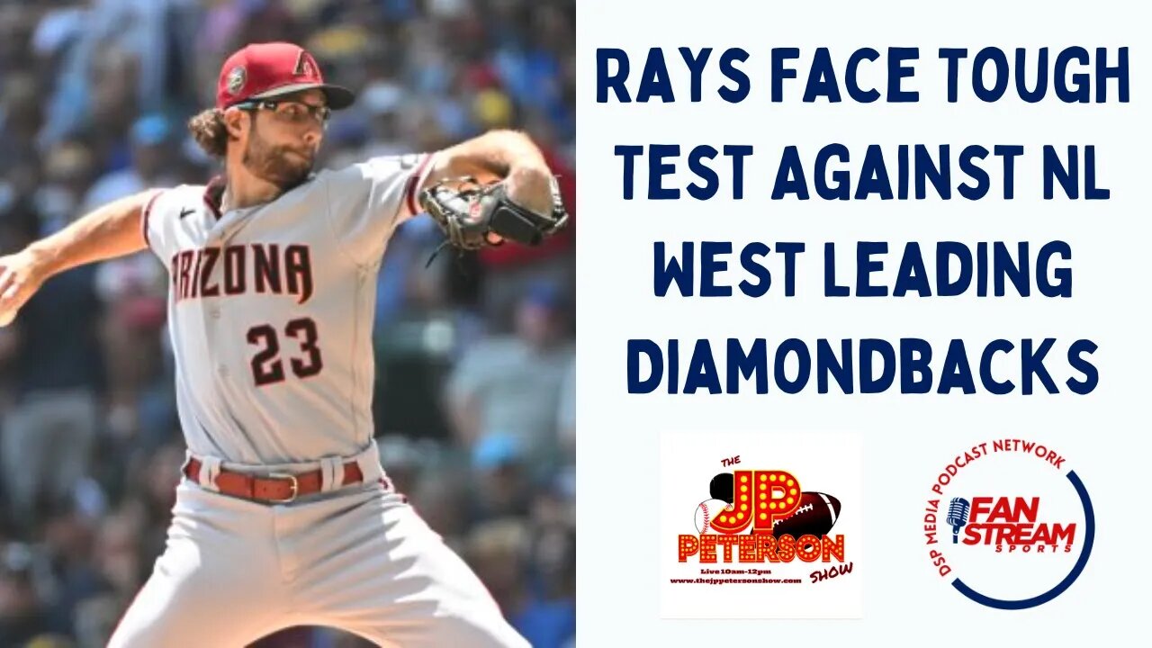 JP Peterson Show 6/27: #Rays Face Tough Test Against NL West Leading #Diamondbacks