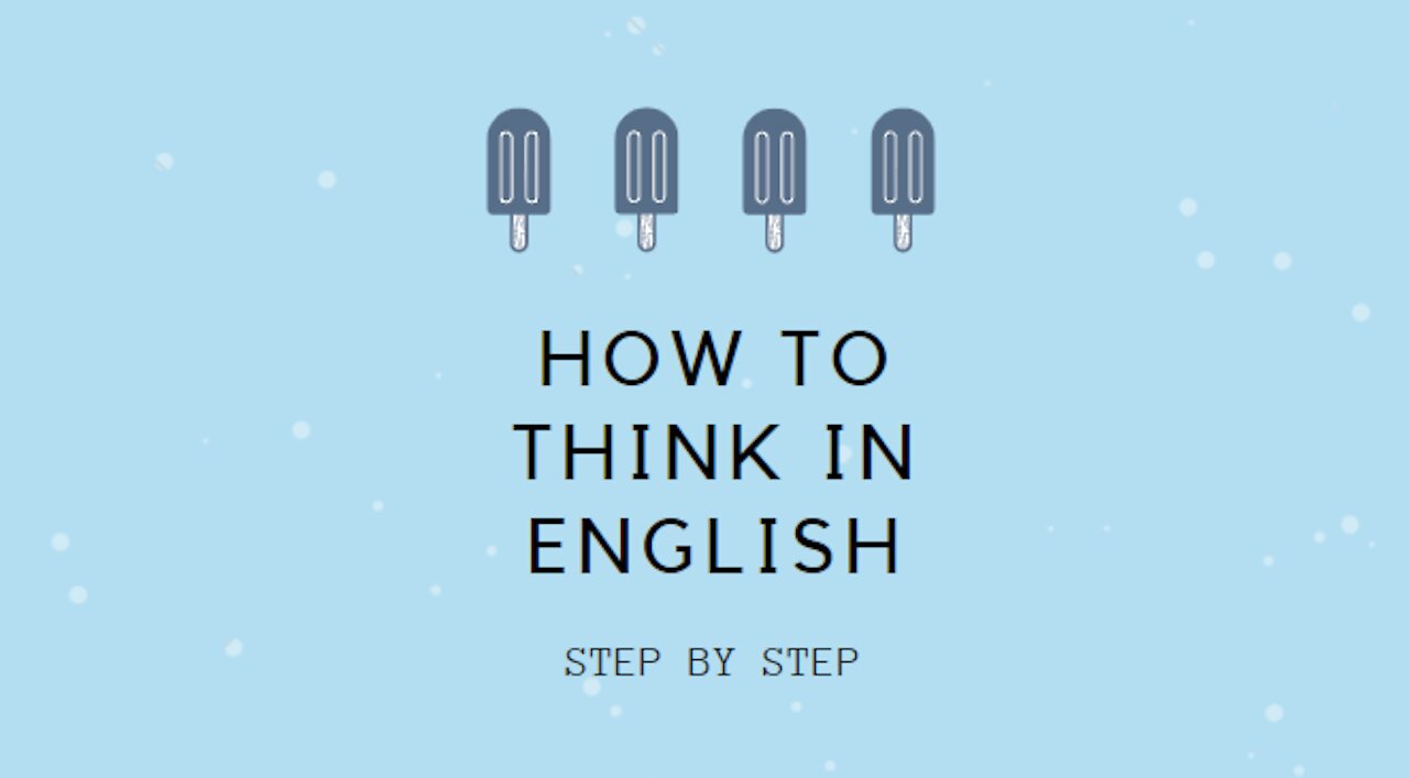 Speak Fluent English: Learn to Think in English!!