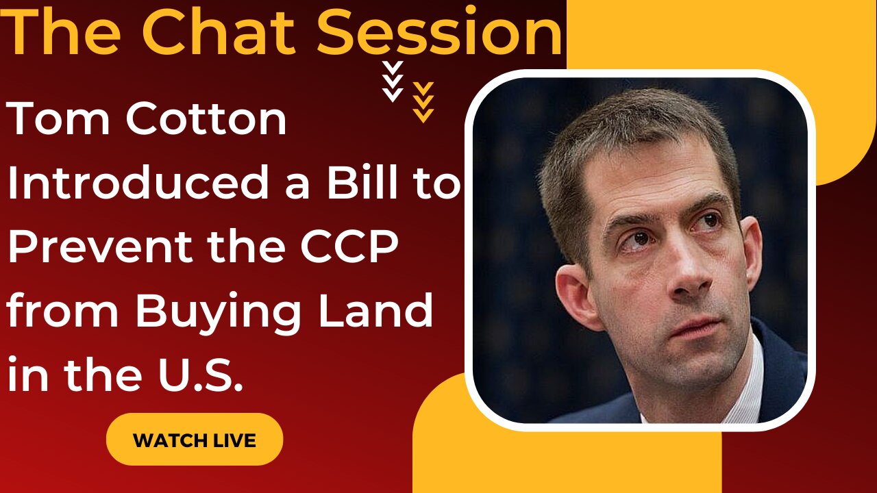 Tom Cotton Warns China Buying Farmland in U.S. | The Chat Session