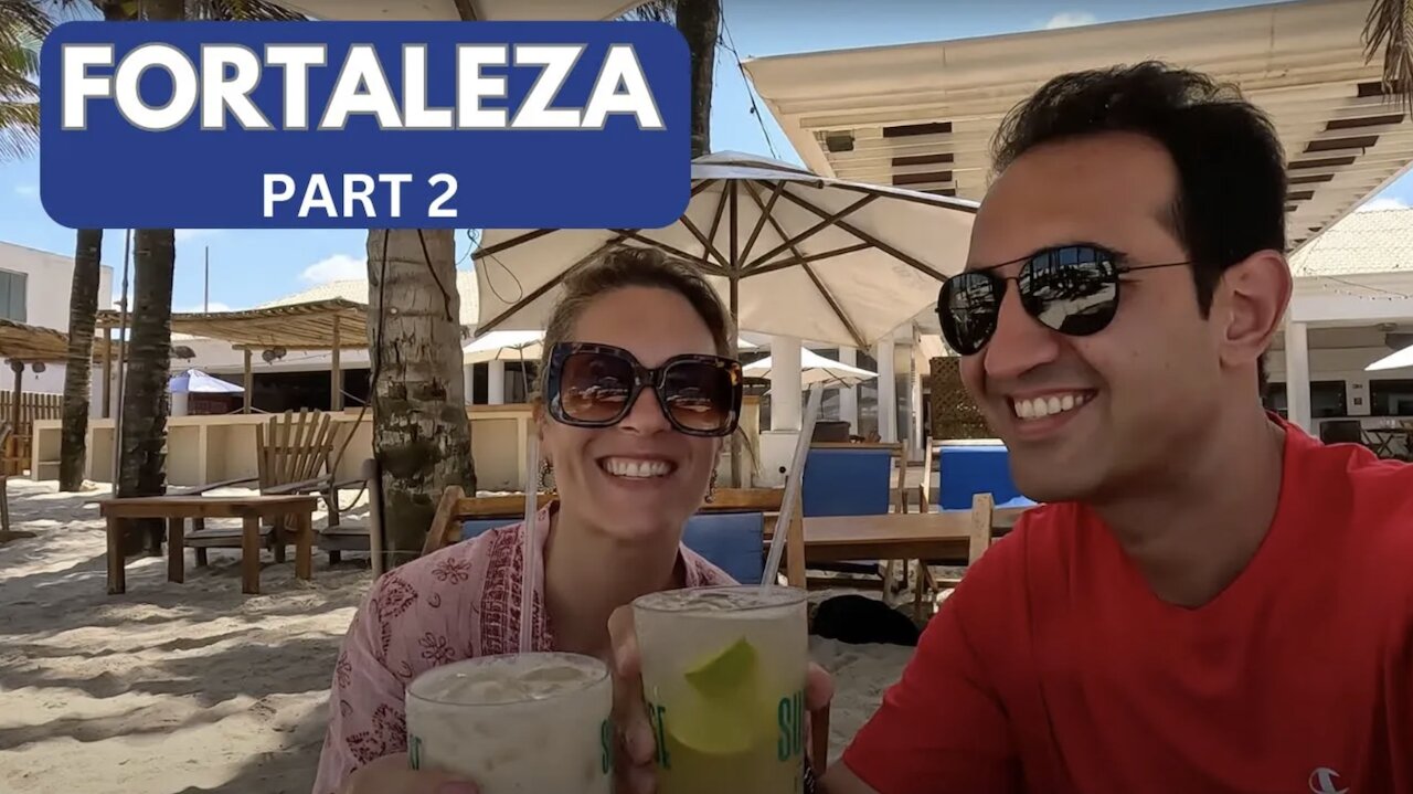 FORTALEZA: OUR ADVENTURE CONTINUES!